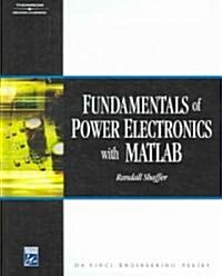 Fundamentals of Power Electronics With Matlab (Hardcover, CD-ROM)