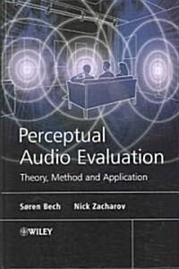 Perceptual Audio Evaluation - Theory, Method and Application (Hardcover)