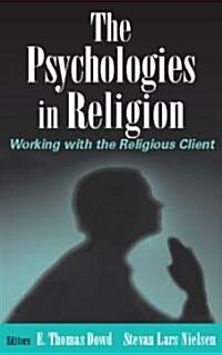 The Psychologies in Religion: Working with the Religious Client (Hardcover)