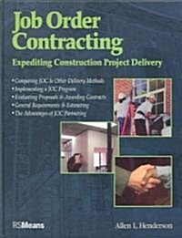 Job Order Contracting: Expediting Construction Project Delivery (Hardcover)