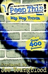 Peep This! Hip Hop Trivia Volume 1 (Paperback)