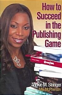 How to Succeed in the Publishing Game (Paperback)
