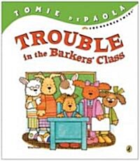 Trouble in the Barkers Class (Paperback, Reprint)