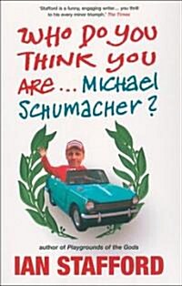 Who Do You Think You are... Michael Schumacher? (Paperback)