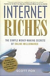 [중고] Internet Riches: The Simple Money-Making Secrets of Online Millionaires (Hardcover)