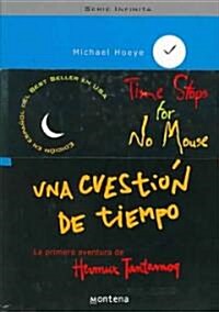 Una cuestion de tiempo/ Time Stops For No Mouse (Paperback)