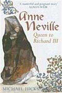 Anne Neville : Queen of Richard III (Hardcover)