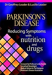 Parkinsons Disease : Reducing Symptons with Nutrition and Drugs (Paperback)