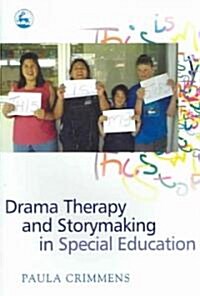 Drama Therapy and Storymaking in Special Education (Paperback)