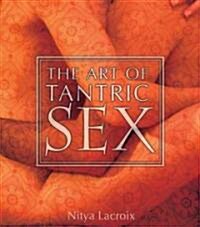 The Art of Tantric Sex (Paperback, Reprint)