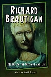 Richard Brautigan: Essays on the Writings and Life (Paperback)
