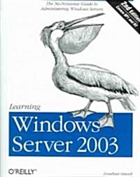 Learning Windows Server 2003: The No Nonsense Guide to to Window Server Administration (Paperback, 2)