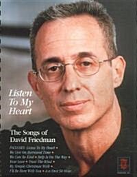 Listen to My Heart - The Songs of David Friedman (Paperback)