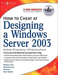 How to Cheat at Designing a Windows Server 2003 Active Directory Infrastructure (Paperback)
