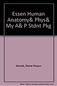 Essen Human Anatomy& Phys& My A& P Stdnt Pkg (Hardcover, 8)