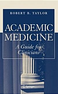Academic Medicine: A Guide for Clinicians (Paperback)