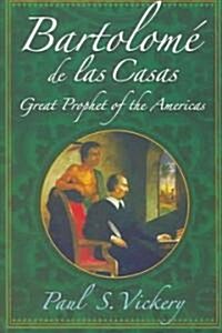 Bartolom?de Las Casas: Great Prophet of the Americas (Paperback)