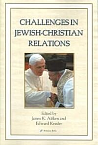 Challenges in Jewish-Christian Relations (Paperback)