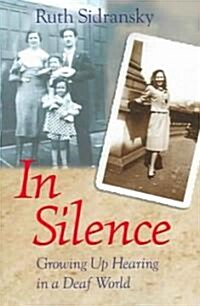 In Silence: Growing Up Hearing in a Deaf World (Paperback)