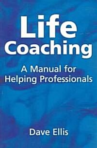 Life Coaching : A manual for helping professional (Paperback)