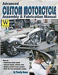 Advanced Custom Motorcycle Assembly & Fabrication (Paperback)
