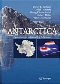 Antarctica: Contributions to Global Earth Sciences (Hardcover, 2006)