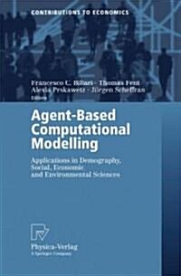 Agent-Based Computational Modelling: Applications in Demography, Social, Economic and Environmental Sciences (Paperback, 2006)