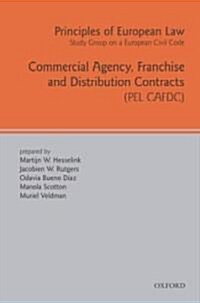 Principles of European Law : Commercial Agency, Franchise, and Distribution Contracts (Hardcover)