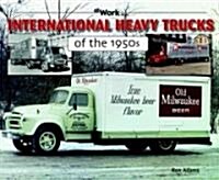 International Heavy Trucks of the 1950s (Paperback)