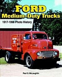 Ford Medium-Duty Trucks 1917-1998 (Paperback)