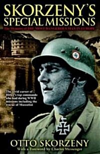 Skorzenys Special Missions : The Memoirs of the Most Dangerous Man in Europe (Paperback, New ed)
