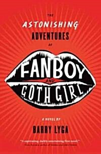 The Astonishing Adventures of Fanboy & Goth Girl (Hardcover)