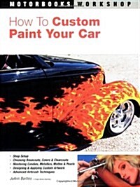 How to Custom Paint Your Car (Paperback)