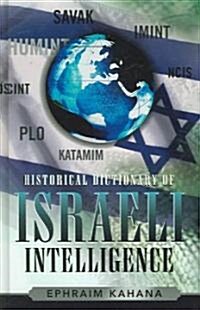 Historical Dictionary of Israeli Intelligence (Hardcover)