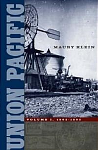Union Pacific: Volume I, 1862-1893 Volume 1 (Paperback)