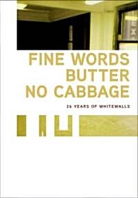 Fine Words Butter No Cabbage (Paperback)