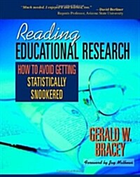 Reading Educational Research: How to Avoid Getting Statistically Snookered (Paperback)