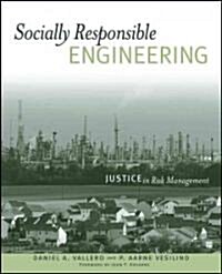 Socially Responsible Engineering: Justice in Risk Management (Paperback)