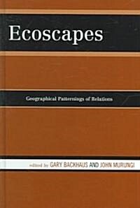 Ecoscapes: Geographical Patternings of Relations (Hardcover)