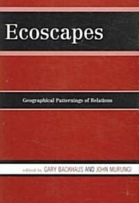 Ecoscapes: Geographical Patternings of Relations (Paperback)