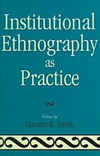 Institutional Ethnography as Practice (Paperback)