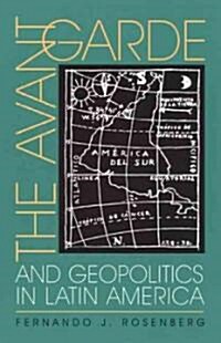 The Avant-Garde and Geopolitics in Latin America (Paperback)