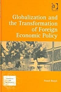 Globalization And the Transformation of Foreign Economic Policy (Hardcover)