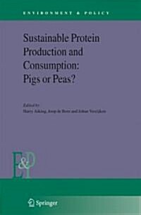 Sustainable Protein Production and Consumption: Pigs or Peas? (Hardcover, 2006)
