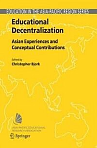 Educational Decentralization: Asian Experiences and Conceptual Contributions (Hardcover, 2006)