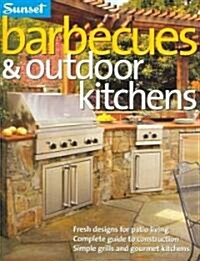 Barbecues & Outdoor Kitchens: Fresh Design for Patio Living, Complete Guide to Construction, Simple Grills and Gourmet Kitchens (Paperback)