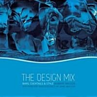 The Design Mix: Bars, Cocktails & Style (Paperback)