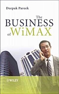 The Business of WiMAX (Hardcover)