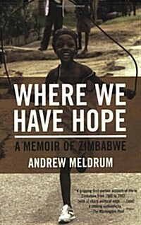 Where We Have Hope: A Memoir of Zimbabwe (Paperback)