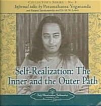 Self Realization: The Inner and Outer Path: Collectors Series No. 5. an Informal Talk by Paramahansa Yogananda (Audio CD)